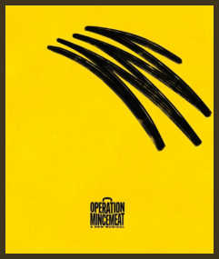 Black brushstrokes fill the upper right corner of a bright yellow background. In very small font at the bottom, in the shape of a suitcase, the text reads: “Operation Mincemeat”.
